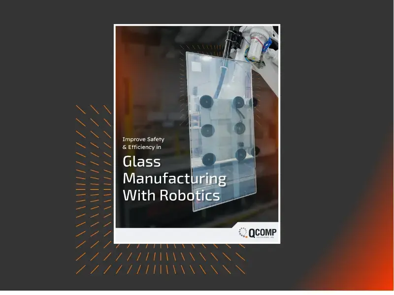Improve Safety & Efficiency in Glass Manufacturing With Robots
